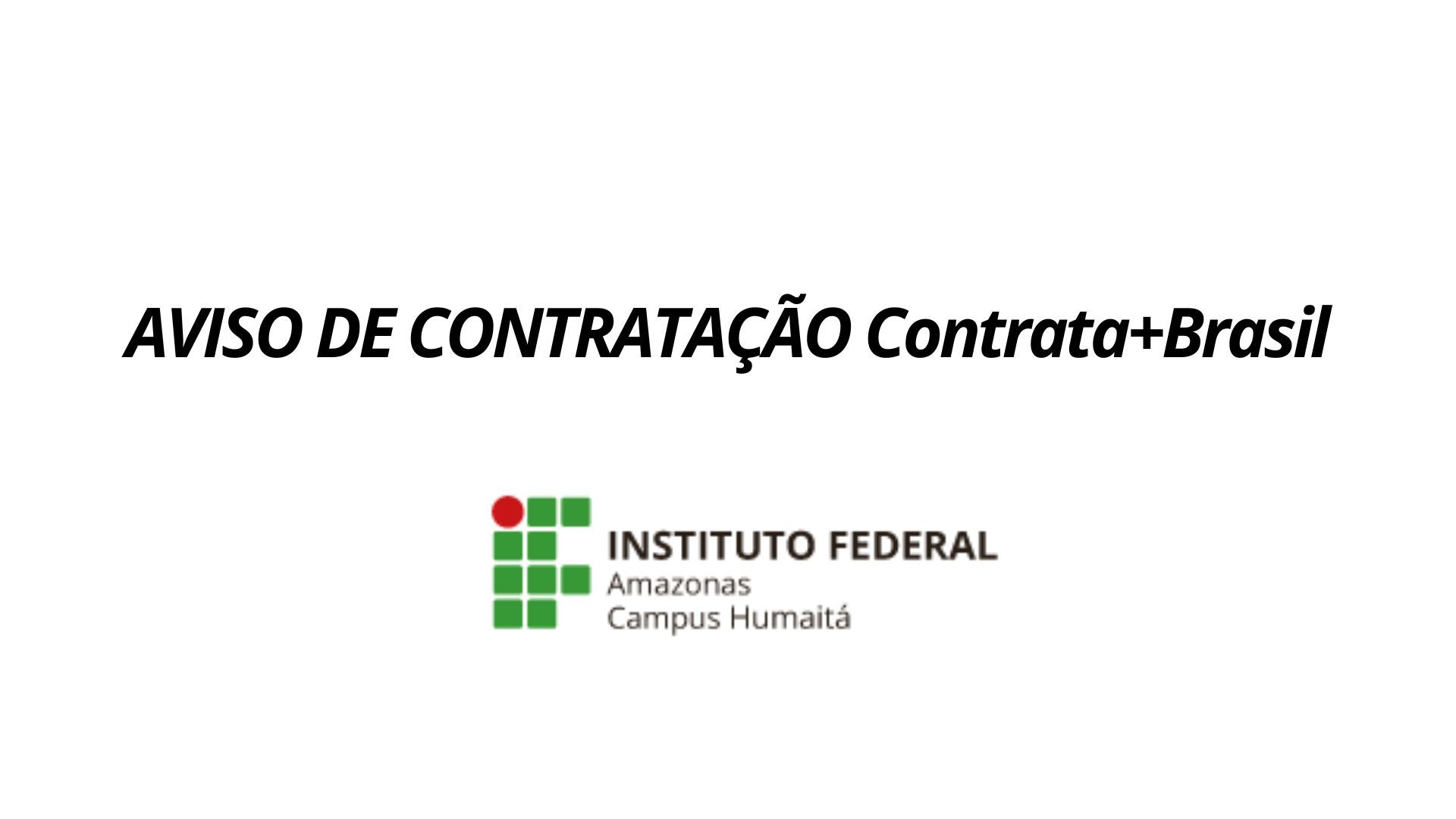 IFAM Campus Humaitá divulga oportunidade no Contrata+Brasil